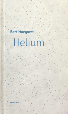 Bart Moeyaert Helium Bart Moeyaert Helium