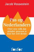 Pas op, Nederlanders - Jacob Vossestein - ebook - thumbnail