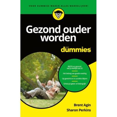 Brent Agin & Sharon Perkins Gezond ouder worden voor Dummies Brent Agin & Sharon Perkins Gezond ouder worden voor Dummies