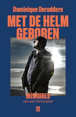 Met de helm geboren - Dominique Deruddere - ebook
