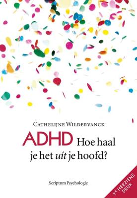 ADHD Hoe haal je het uit je hoofd? - Cathelijne Wildervanck - ebook