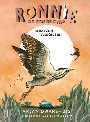 Ronnie de roerdomp slaat zijn vleugels uit - Arjan Dwarshuis, Marieke ten Berge - ebook