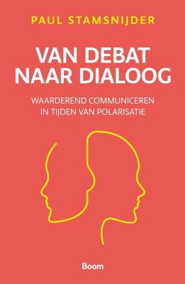 Van debat naar dialoog - Paul Stamsnijder - ebook