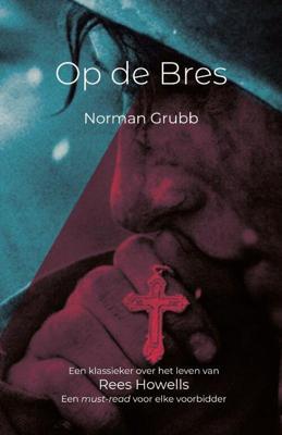 Op de bres - Norman Grubb - Paperback (9789079026074) Op de bres - Norman Grubb - Paperback (9789079026074)