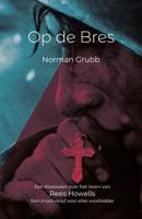 Op de bres - Norman Grubb - Paperback (9789079026074) - thumbnail