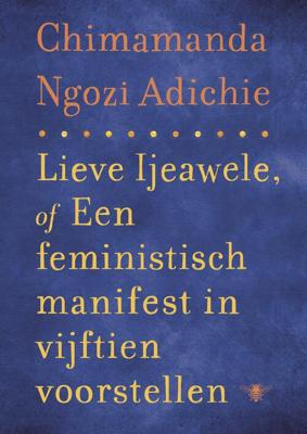 Lieve Ijeawele of een feministisch manifest in vijftien suggesties - Chimamanda Ngozi Adichie - ebook