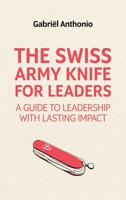 The Swiss Army Knife for Leaders - Gabriël Anthonio - ebook - thumbnail
