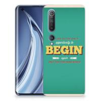 Xiaomi Mi 10 Pro Siliconen hoesje met naam Quote Begin - thumbnail