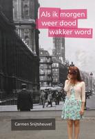 Als ik morgen weer dood wakker word - Carmen Snijtsheuvel - ebook - thumbnail