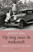 Op weg naar de toekomst - Marjan Berk - Paperback (9789045040578) - thumbnail
