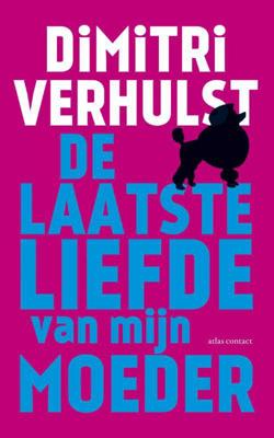 De laatste liefde van mijn moeder - Dimitri Verhulst - ebook