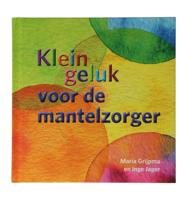 Klein geluk voor de mantelzorger (Hardback) - thumbnail