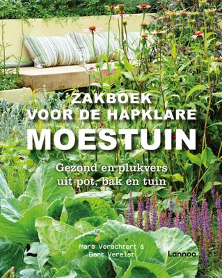 ZAKBOEK VOOR DE HAPKLARE MOESTUIN - GEPLAND EN GEZOND IN POT, BAK EN TUIN - Marc Verachtert, Bart Verelst - ebook