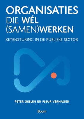 Organisaties die wél (samen)werken - Peter Geelen, Fleur Verhagen - ebook