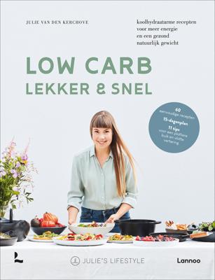 Low Carb, Lekker & snel - Julie Van den Kerchove - ebook
