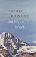 Een breuk in april - Ismail Kadare - ebook - thumbnail