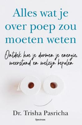 Alles wat je over je darmen zou moeten weten - Trisha Pasricha - ebook