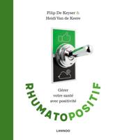 Rhumapositif ; gérer votre santé avec positivité - Filip De Keyser, Heidi Van de Keere - ebook - thumbnail