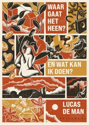Waar gaat het heen? En wat kan ik doen? - Lucas de Man - ebook