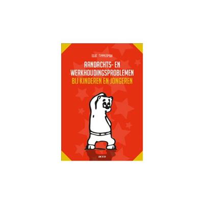 Aandachts- en werkhoudingsproblemen bij kinderen en jongeren (Paperback) Aandachts- en werkhoudingsproblemen bij kinderen en jongeren (Paperback)