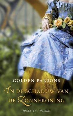 In de schaduw van de zonnekoning - Golden Parsons - ebook