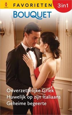Onverzettelijke Griek / Huwelijk op zijn Italiaans / Geheime begeerte - Helen Bianchin, Lynne Graham, Miranda Lee - ebook