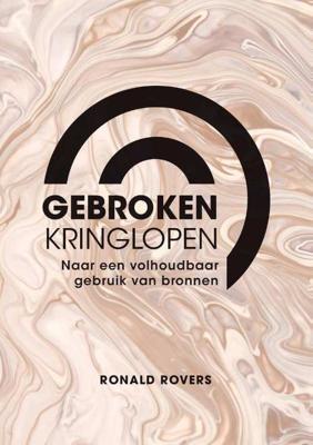 Gebroken kringlopen - Ronald Rovers - Paperback (9789463012034) Gebroken kringlopen - Ronald Rovers - Paperback (9789463012034)