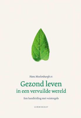 Gezond leven in een vervuilde wereld (Hardback)