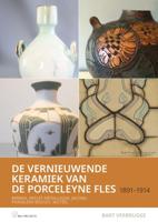 De vernieuwende Keramiek van de Porceleyne fles , 1891 – 1914 - Bart Verbrugge - Paperback (9789401807470) - thumbnail