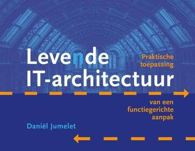 Levende IT-architectuur - Daniël Jumelet - ebook