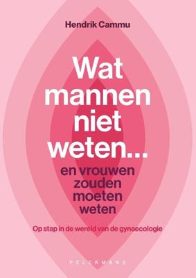 Wat mannen niet weten... en vrouwen zouden moeten weten - Hendrik Cammu - ebook