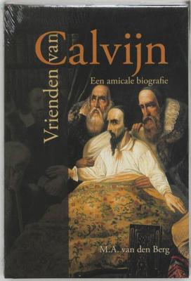 Vrienden van Calvijn - M.A. van den Berg - ebook