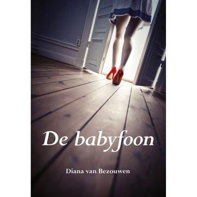 De babyfoon - Diana van Bezouwen - ebook