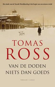 Van de doden niets dan goeds - Tomas Ross - eBook (9789023494249)