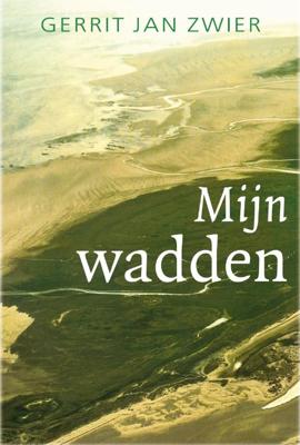 Mijn wadden - Gerrit Jan Zwier - eBook (9789045018195) Mijn wadden - Gerrit Jan Zwier - eBook (9789045018195)
