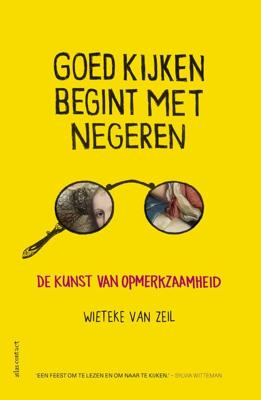 Goed kijken begint met negeren - Wieteke van Zeil - ebook