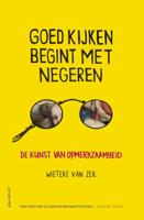 Goed kijken begint met negeren - Wieteke van Zeil - ebook - thumbnail