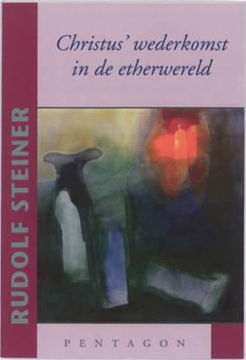 Christus' wederkomst in de etherwereld (Paperback)