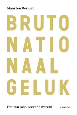 Bruto nationaal geluk - Maarten Desmet - eBook (9789401412513)