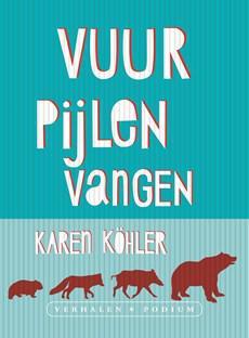 Vuurpijlen vangen - Karen Köhler - ebook