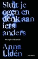 Sluit je ogen en denk aan iets anders - Anna Lidén - ebook - thumbnail