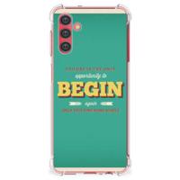 Samsung Galaxy A13 5G | A04s Telefoonhoesje met tekst Quote Begin - thumbnail