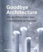 Goodbye Architecture - Vincent Valentijn, Kim Verhoeven - ebook - thumbnail