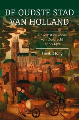 De oudste stad van Holland - Henk 't Jong - eBook (9789401916899) De oudste stad van Holland - Henk 't Jong - eBook (9789401916899)