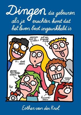 Dingen die gebeuren als je erachter komt dat het leven best ingewikkeld is - Esther van der Krol - ebook