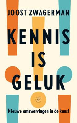 Kennis is geluk - Joost Zwagerman - Paperback (9789029583909) Kennis is geluk - Joost Zwagerman - Paperback (9789029583909)