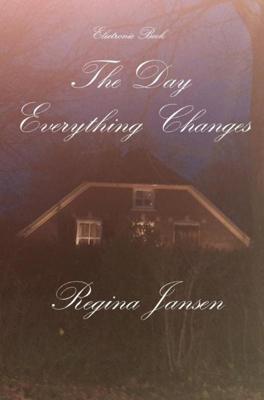 The day everything Changes - Regina Jansen - ebook