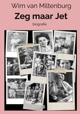 Zeg maar Jet - Wim van Miltenburg - Paperback (9789403628868) Zeg maar Jet - Wim van Miltenburg - Paperback (9789403628868)