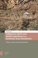 Indigenous Spirits and Global Aspirations in a Southeast Asian Borderland - Michael Rose - ebook - thumbnail