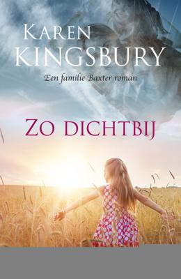Zo dichtbij - Karen Kingsbury - ebook